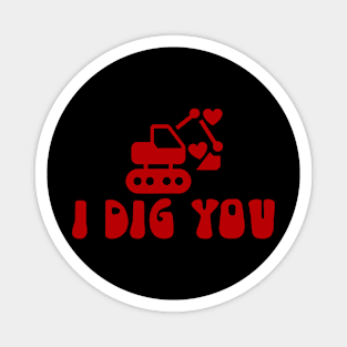 i dig you toddler valentine Magnet